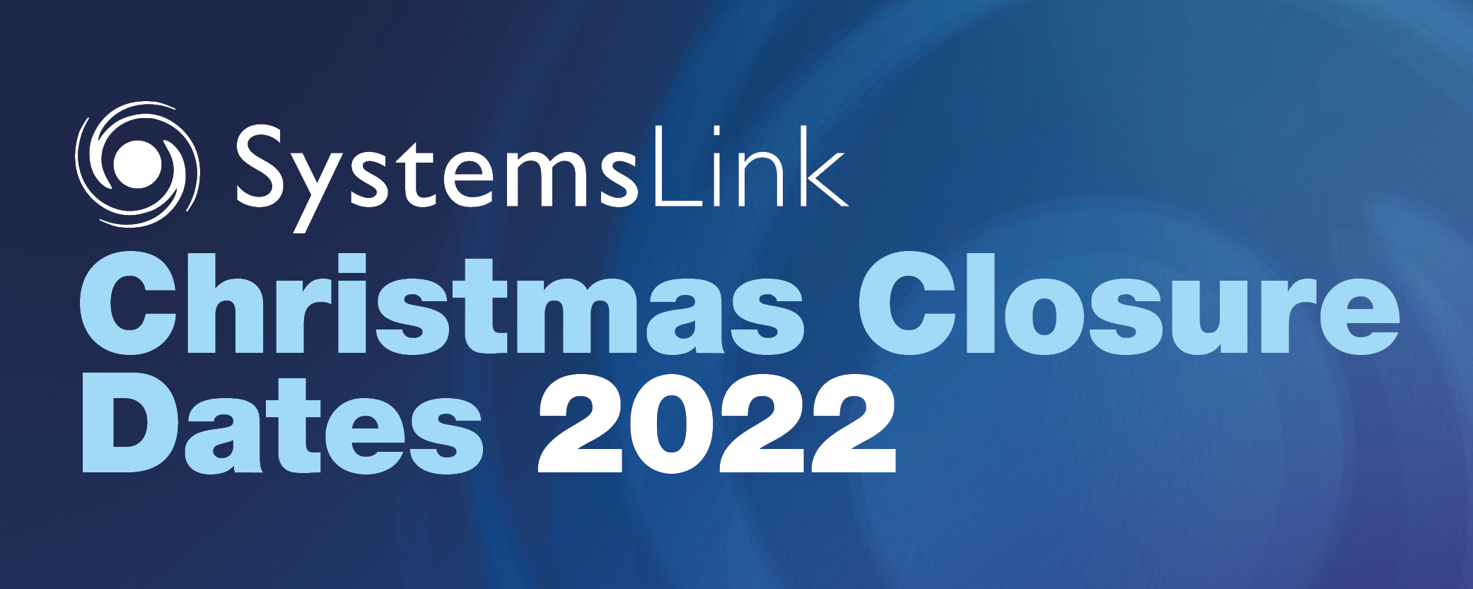 SystemsLink Christmas Closure Dates 2022